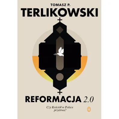 Reformacja 2.0. Czy Ko�ci� w Polsce przetrwa? - Tomasz Terlikowski