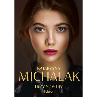 Iskra. Trzy siostry. Tom 1