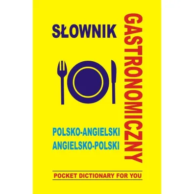 S�ownik gastronomiczny polsko-angielski angielsko-polski - Jacek Gordon