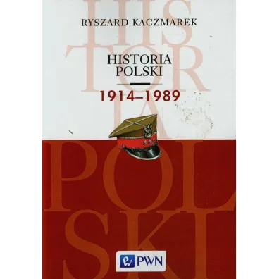 Historia Polski 1914-1989 - Ryszard Kaczmarek
