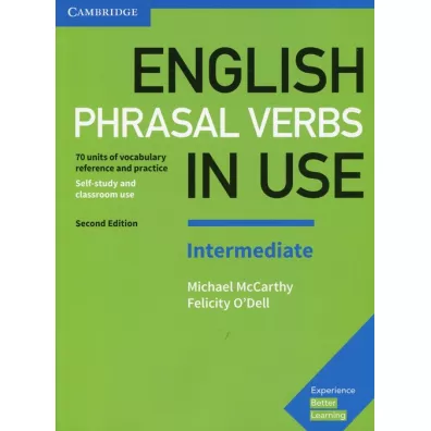 English Phrasal Verbs in Use Intermediate Book with Answers - Michael McCarthy, Felicity O`Dell