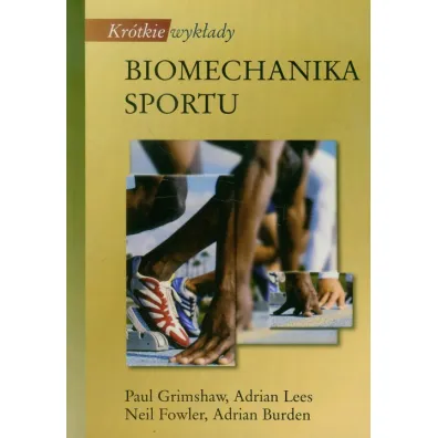 Kr�tkie wyk�ady. Biomechanika sportu