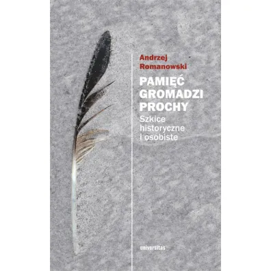 Pami�� gromadzi prochy Wyd 2 - Andrzej Romanowski