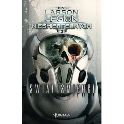 �wiat �mierci. Legion Nie�miertelnych. Tom 5 - Brian V. Larson