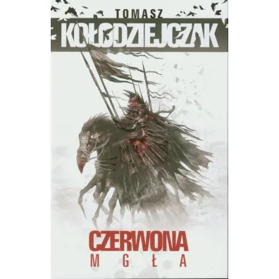 Czerwona mg�a. Ostatnia Rzeczpospolita. Tom 2 - Tomasz Ko�odziejczak