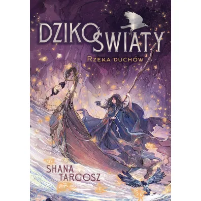 Dziko�wiaty. Rzeka duch�w - Shana  Targosz