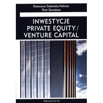 Inwestycje private equity/venture capital - Katarzyna Soba�ska-Helman, Piotr Sieradzan