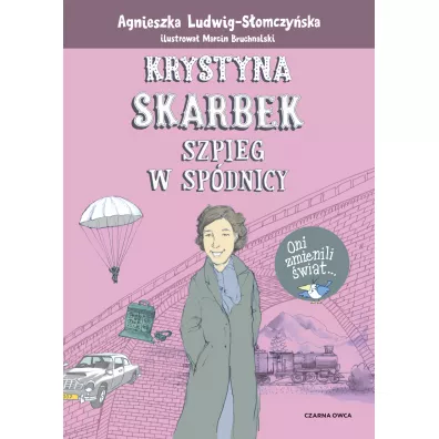 Krystyna Skarbek. Szpieg w sp�dnicy - Agnieszka  Ludwig-S�omczy�ska