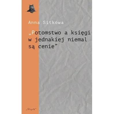 Potomstwo a ksi�gi w jednakiej niemal s� cenie - Anna  Sitkowa