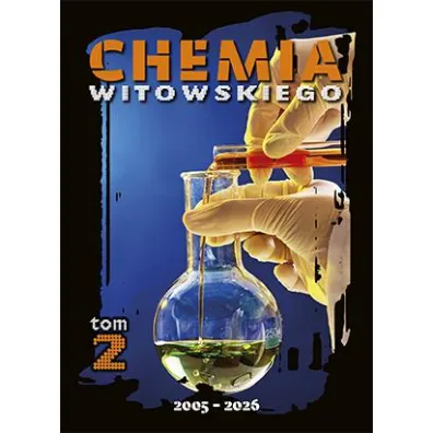 Chemia. Matura 2005-2026. Zbi�r zada�. Tom 2 - Dariusz Witowski, Jan Sylwester Witowski