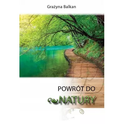 Powr�t do natury - Gra�yna  Balkan