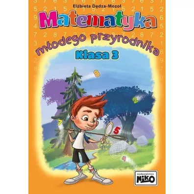 Matematyka modego przyrodnika. Klasa 3 - Elbieta  Ddza-Mozol
