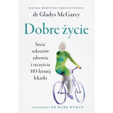 Dobre �ycie - Gladys  McGarey