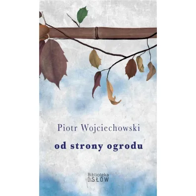 Od strony ogrodu - Piotr Wojciechowski
