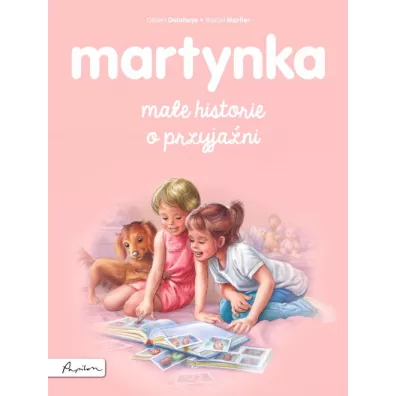 Martynka. Mae historie o przyjani - Gilbert Delahaye