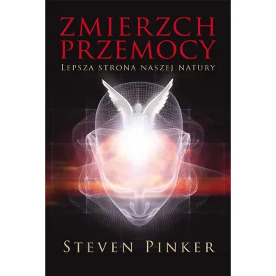 Zmierzch przemocy lepsza strona naszej natury - Steven Pinker
