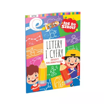 Id� do szko�y. Litery i cyfry. Zeszyt kaligraficzny