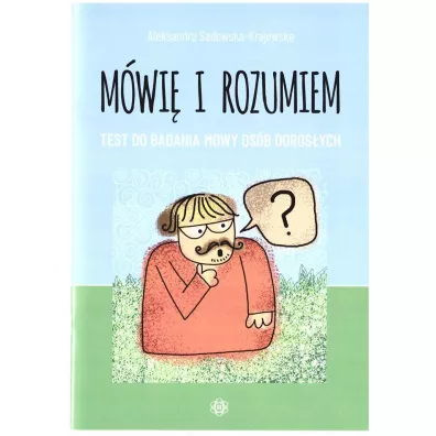 M�wi� i rozumiem Test do badania mowy os�b doros�ych - Aleksandra  Sadowska-Krajewska
