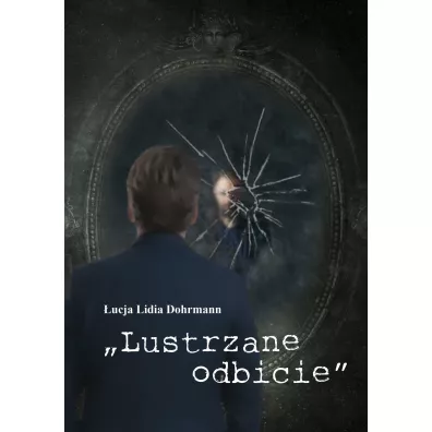 Lustrzane odbicie - ucja Lidia Dohrmann