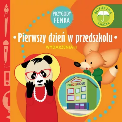 Przygody Fenka. Wydarzenia II. Pierwszy dzie� w przedszkolu - Dominika  Ga�ka
