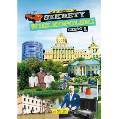 Sekrety Wielkopolski - Lucjan  Moros