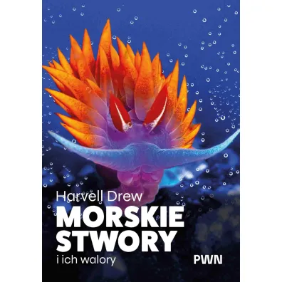 Morskie stwory i ich walory - Drew  Harvell