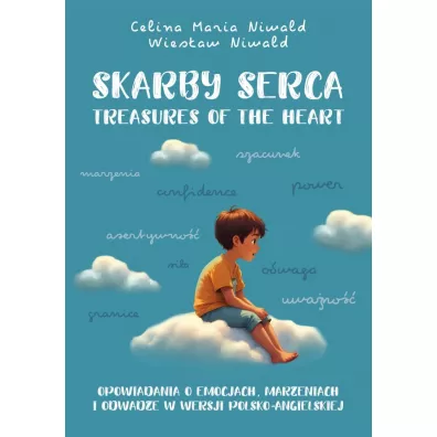 Skarby serca. Treasures of the heart.  Opowiadania o emocjach, marzeniach i odwadze - Celina Maria  Niwald, Wies�aw Niwald