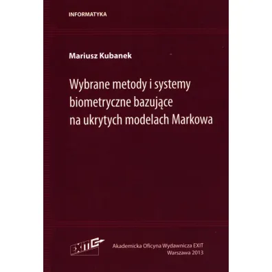 Wybrane metody i systemy biometryczne bazuj�ce na ukrytych modelach Markowa - Mariusz  Kubanek