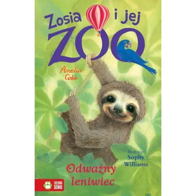 Odwa�ny leniwiec. Zosia i jej zoo - Amelia Cobb
