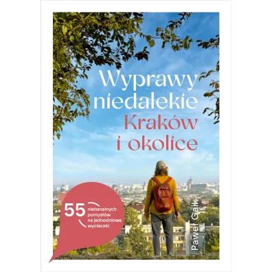 Wyprawy niedalekie. Krak�w i okolice