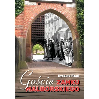 Go�cie zamku malborskiego - Ryszard Rz�d