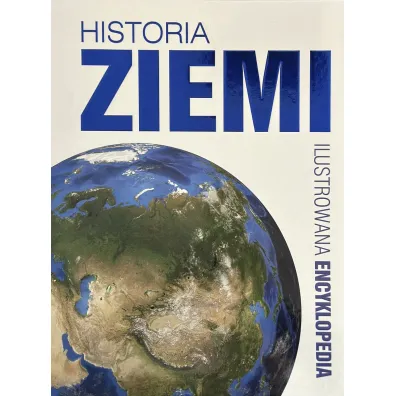 Historia Ziemi. Ilustrowana encyklopedia