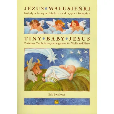 Jezus malusie�ki. Kol�dy w �atwym uk�adzie na skrzypce i fortepian - Iwan Ewa