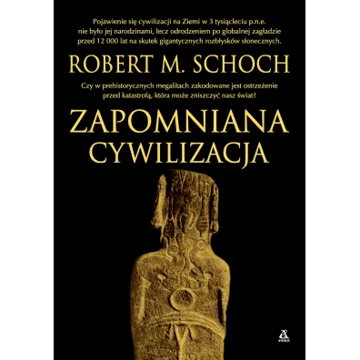 Zapomniana cywilizacja - Robert Schoch