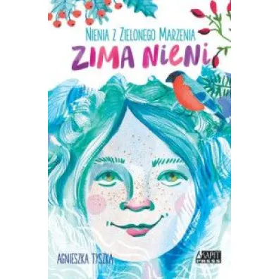 Nienia z Zielonego Marzenia. Zima Nieni - Agnieszka Tyszka