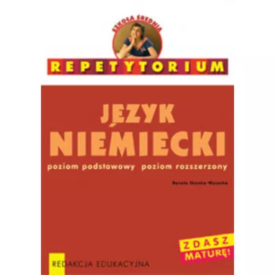 Repetytorium. J�zyk niemiecki. Poziom podstawowy i rozszerzony - Renata Skonka-Wysocka