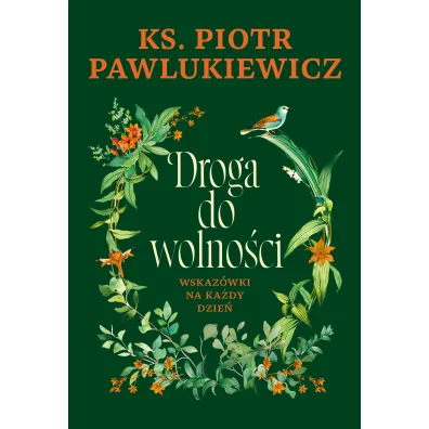 Droga do wolno�ci. Wskaz�wki na ka�dy dzie�