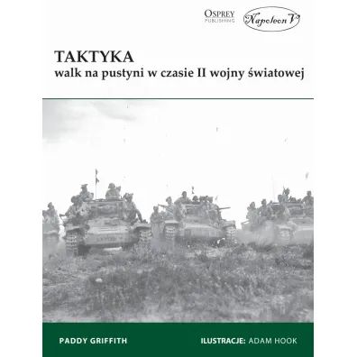 Taktyka walk na pustyni w czasie II wojny �wiatowej - Paddy Griffith