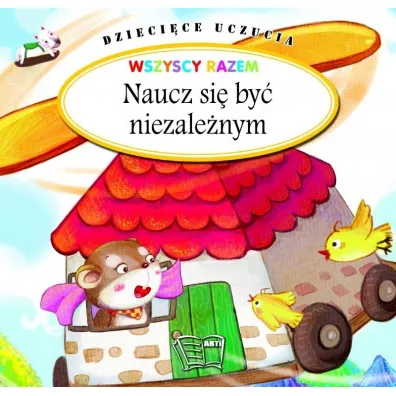 Naucz si� by� niezale�nym. Dzieci�ce uczucia