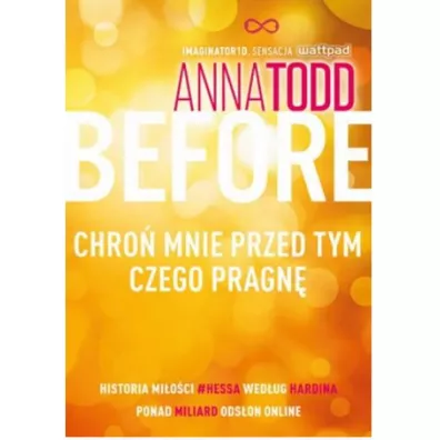Before. Chro� mnie przed tym czego pragn�. After. Tom 5 - Anna Todd