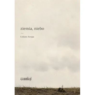 Ziemia, niebo - �ukasz Szopa