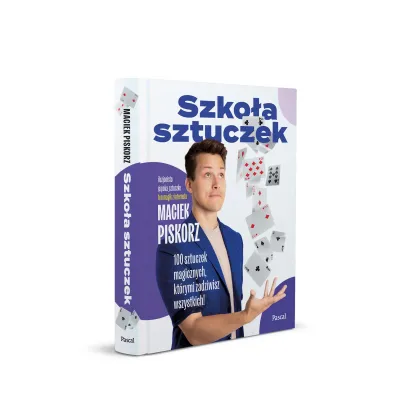 Szko�a sztuczek. 100 sztuczek magicznych, kt�rymi zadziwisz wszystkich!