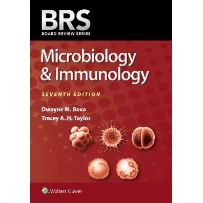 BRS Microbiology & Immunology - Dwayne M Baxa, Tracey A H Taylor