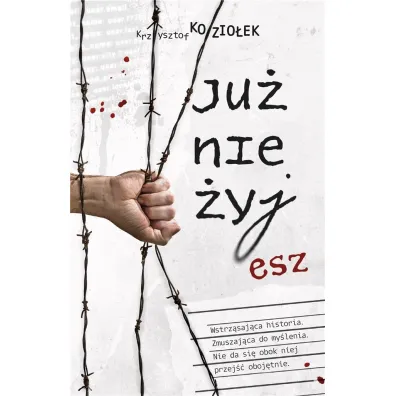 Ju� nie �yjesz - Krzysztof Kozio�ek