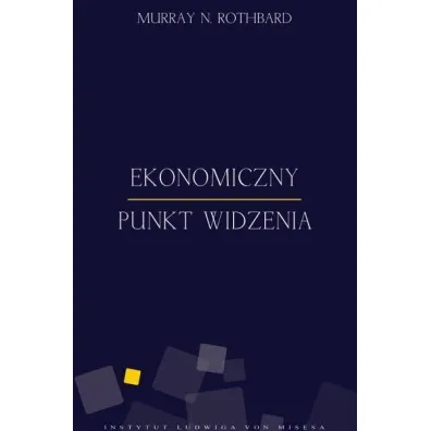 Ekonomiczny punkt widzenia - Murray Rothbard