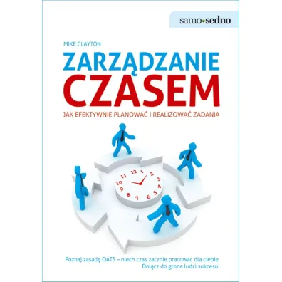 Zarz�dzanie czasem Jak efektywnie planowa� i realizowa� zadania - Clayton Mike