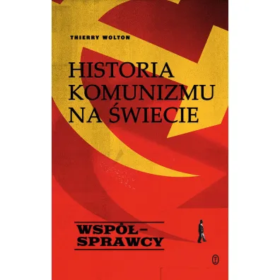 Wsp�sprawcy. Historia komunizmu na �wiecie. Tom 3 - Thierry Wolton