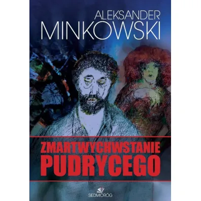 Zmartwychwstanie Pudrycego - Aleksander Minkowski
