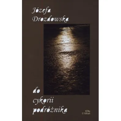Do cykorii podr�nika - J�zefa Drozdowska
