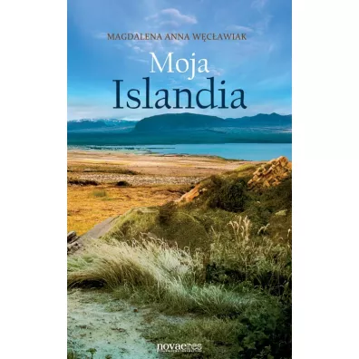 Moja Islandia - Magdalena Anna W�c�awiak